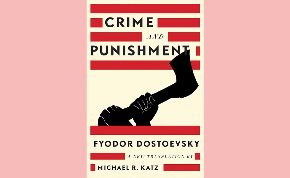 Book cover of Crime and Punishment by Fyodor Dostoevsky, a new translation by Michael R. Katz, showing a hand gripping an axe